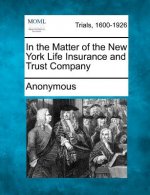 In the Matter of the New York Life Insurance and Trust Company