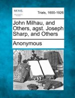 John Milhau, and Others, Agst. Joseph Sharp, and Others