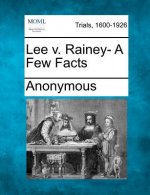 Lee V. Rainey- A Few Facts