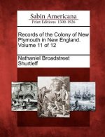 Records of the Colony of New Plymouth in New England. Volume 11 of 12