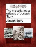 The Miscellaneous Writings of Joseph Story.