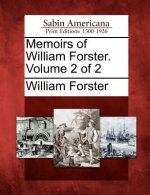 Memoirs of William Forster. Volume 2 of 2