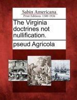 The Virginia Doctrines Not Nullification.