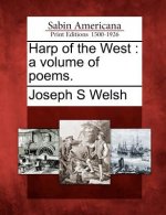 Harp of the West: A Volume of Poems.