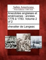 Anecdotes Anglaises Et Am Ricaines: Ann Es 1776 1783. Volume 2 of 2