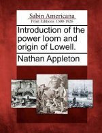 Introduction of the Power Loom and Origin of Lowell.