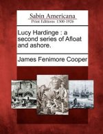 Lucy Hardinge: A Second Series of Afloat and Ashore.