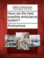 Have We the Best Possible Ambulance System?