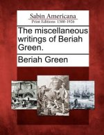 The Miscellaneous Writings of Beriah Green.