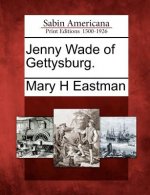 Jenny Wade of Gettysburg.