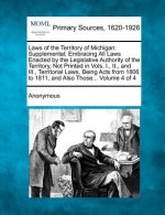 Laws of the Territory of Michigan: Supplemental; Embracing All Laws Enacted by the Legislative Authority of the Territory, Not Printed in Vols. I., II