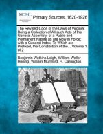 The Revised Code of the Laws of Virginia: Being a Collection of All Such Acts of the General Assembly, of a Public and Permanent Nature as Are Now in