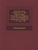 Entwurf Eines Gutachtens in Den Gegenw Rtigen Nunziaturstreittigkeiten Aus Veranlassung Des Kaiserlichen Hofdekrets V. 25. Aug. 1788