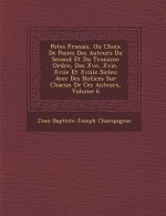 Po Tes Fran Ais, Ou Choix de Po Sies Des Auteurs Du Second Et Du Troisi Me Ordre, Des Xve, Xvie, Xviie Et Xviiie Si Cles: Avec Des Notices Sur Chacun