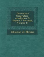 Diccionario Geografico-estadistico De Espana Y Portugal, Volume 11