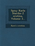 Spisy Karla Stariho Z Erotina, Volume 3...