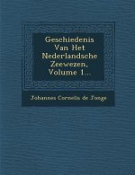 Geschiedenis Van Het Nederlandsche Zeewezen, Volume 1...