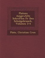 Platons Ausgew Hlte Schriften Fur Den Schulgebrauch, Volumes 3-4
