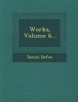 Works, Volume 6...