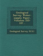 Geological Survey Water-Supply Paper, Volumes 335-337...