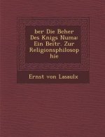 �ber Die B�cher Des K�nigs Numa: Ein Beitr. Zur Religionsphilosophie