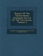 Report of the United States Geological Survey of the Territories, Volume 2