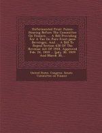 Unfermented Fruit Juices: Hearing Before the Committee on Finance, ... a Bill Providing for a Tax on Pure Fruit-Juice Beverages, and ... a Bill