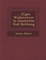 ... J Rgen Wullenwever in Geschichte Und Dichtung