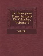 Le Ramayana: Po Me Sanscrit D Valmiky, Volume 2