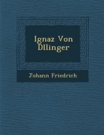 Ignaz Von D Llinger