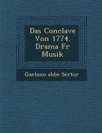 Das Conclave Von 1774. Drama Fur Musik