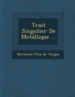 Trait Singulier de Metallique ...