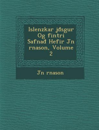 Islenzkar J S Gur Og Fint Ri Safna Hefir J N Rnason, Volume 2