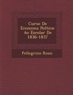 Curso de Econom a Pol Tica: A O Escolar de 1836-1837