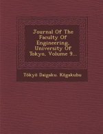 Journal of the Faculty of Engineering, University of Tokyo, Volume 9...