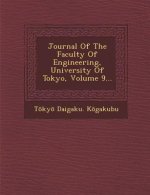 Journal of the Faculty of Engineering, University of Tokyo, Volume 9...