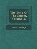 The Echo of the Seneca, Volume 30
