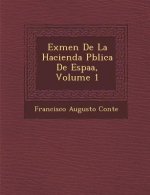 Ex�men De La Hacienda P�blica De Espa�a, Volume 1