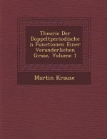 Theorie Der Doppeltperiodischen Functionen Einer Veranderlichen Gr Sse, Volume 1