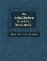 Die Schadlichen Insekten Russlands...