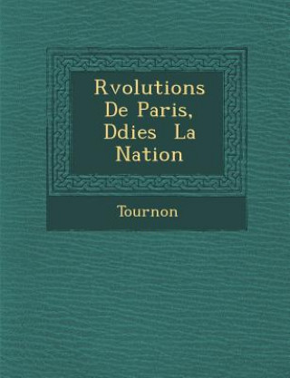 R Volutions de Paris, D Di Es La Nation