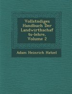 Vollst Ndiges Handbuch Der Landwirthschafts-Lehre, Volume 2