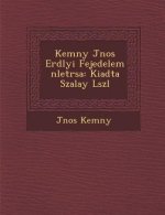 Kem NY J Nos Erd Lyi Fejedelem N Let R Sa: Kiadta Szalay L Szl