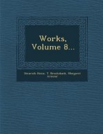 Works, Volume 8...