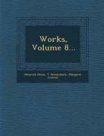 Works, Volume 8...