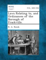 Laws Relating To, and Ordinances of the Borough of Frackville.