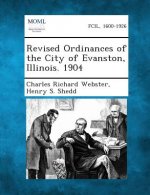 Revised Ordinances of the City of Evanston, Illinois. 1904