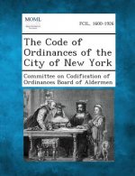 The Code of Ordinances of the City of New York