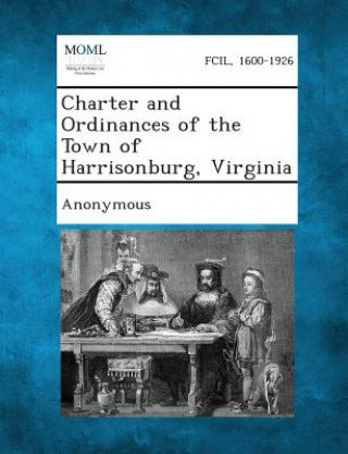 Charter and Ordinances of the Town of Harrisonburg, Virginia