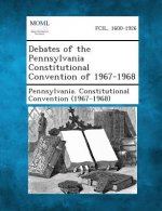 Debates of the Pennsylvania Constitutional Convention of 1967-1968